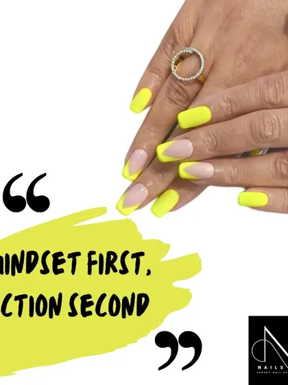 "Mindset first, action second." Decide on your bold new look, like these neon yellow French tips, and we'll take care of the action.