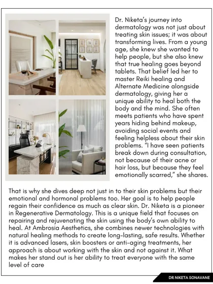 My journey into dermatology was about transforming lives. As shared in my Women's Era feature, I combine advanced dermatology with alternate healing to help people glow from the inside out, regaining their confidence along with clear skin.