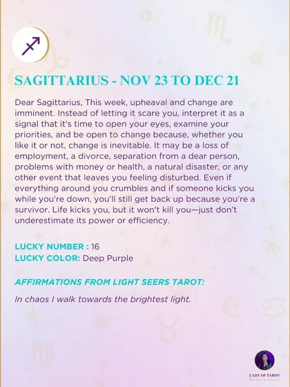 This week's tarot reading for Sagittarius. Upheaval and change are imminent. Instead of letting it scare you, interpret it as a signal that it's time to open your eyes.