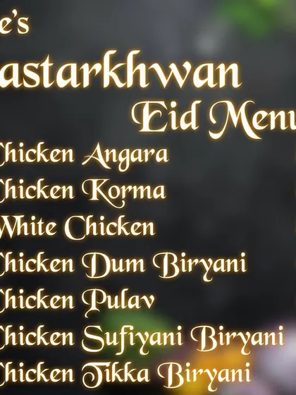 Here is the chicken menu for Eid. Choose from classics like Chicken Angara, Korma, White Chicken, or different types of biryani like Dum, Pulao, Sufiyani, and Tikka Biryani. All prices are per kilo.