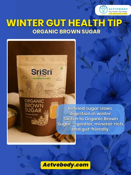 Here's a winter gut health tip. This image of Sri Sri Tattva's Organic Brown Sugar explains why you should switch from refined sugar, as it's gentler on digestion, mineral-rich, and gut-friendly.