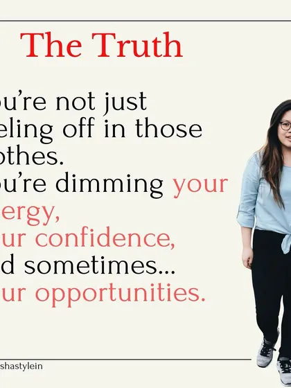 You're not just feeling "off" in those clothes. You're dimming your energy, your confidence, and your opportunities.