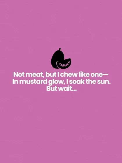 Another clue for our Kathal pickle riddle: "Not meat, but I chew like one. In mustard glow, I soak the sun."
