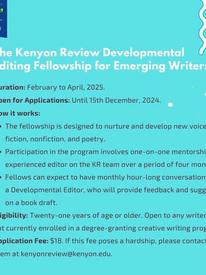 The Kenyon Review Developmental Editing Fellowship is designed to nurture new voices in fiction, non-fiction, and poetry through one-on-one mentorship.