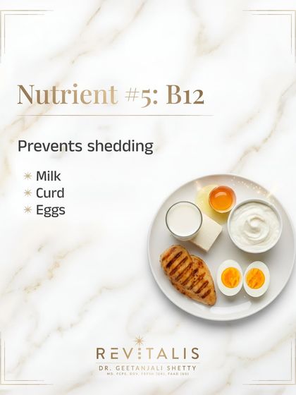 Nutrient number five is Vitamin B12. A deficiency in B12 can lead to increased hair shedding. It's primarily found in animal products, so I advise including milk, curd, and eggs to maintain healthy levels.