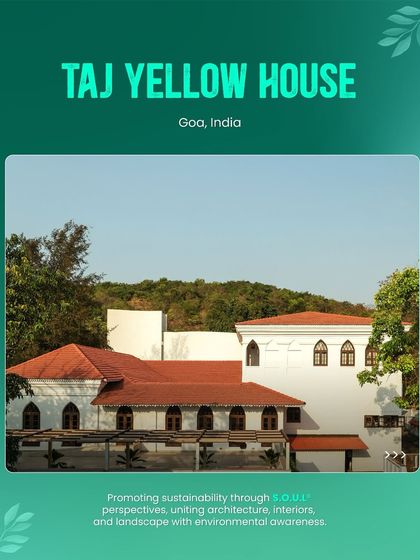 The exterior of the Taj Yellow House in Goa showcases my S.O.U.L. philosophy, uniting architecture, interiors, and landscape with environmental awareness. The project is a model of sustainable design in a hospitality context.