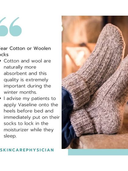 A great tip for intense hydration is to apply Vaseline to your heels before bed and wear cotton or wool socks to lock in the moisture while you sleep.
