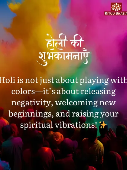 Holi ki Shubhkamnayein. This festival is not just about playing with colors. It is a powerful time for releasing negativity, welcoming new beginnings, and raising your spiritual vibrations for the year ahead.