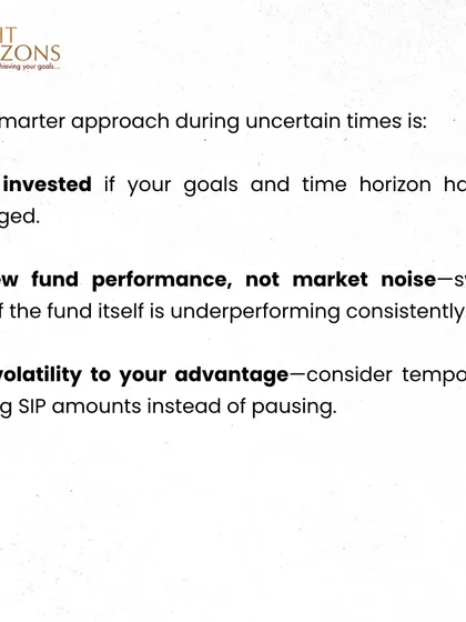 Actionable advice from our Weekly Bulletin for navigating uncertain times. We recommend staying invested if goals haven't changed, reviewing fund performance instead of market noise, and using volatility to your advantage.