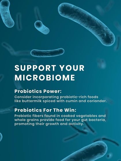 To support your gut microbiome during the monsoon, I recommend incorporating probiotic-rich foods like spiced buttermilk and prebiotic fibers from cooked vegetables and whole grains.