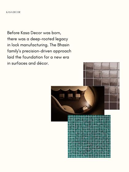 The legacy of Kasa Decor began with my family's deep-rooted history in precision-driven lock manufacturing, which laid the foundation for our approach to surfaces.