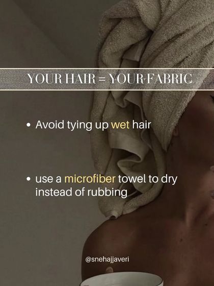 Treat your hair like a delicate fabric. This means avoiding tying up wet hair, which can cause breakage, and using a microfiber towel to gently blot dry instead of rubbing, which can cause frizz.