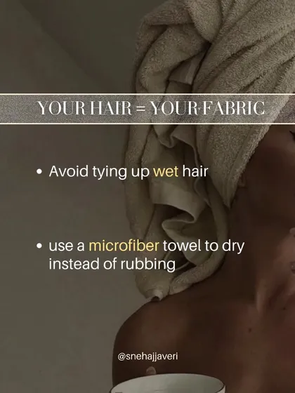 Treat your hair like a delicate fabric. This means avoiding tying up wet hair, which can cause breakage, and using a microfiber towel to gently blot dry instead of rubbing, which can cause frizz.