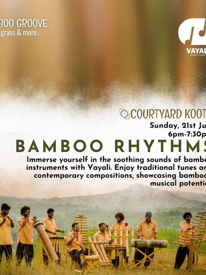 The poster for 'Bamboo Rhythms', a unique concert by Vayali, a collective from Kerala that creates music using indigenous bamboo instruments. This was part of our special 'Bamboo Groove' weekend.