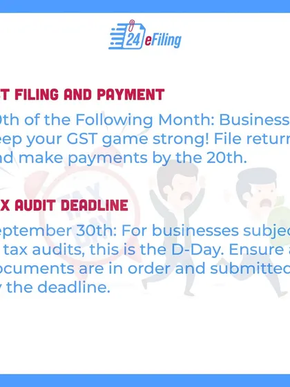 For businesses, GST returns are due by the 20th of the following month. If your business is subject to a tax audit, the deadline is September 30th.