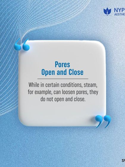 Myth: Pores open and close. Fact: Pores do not have muscles to open and close. Steam can help loosen debris within them, but their size is largely determined by genetics.