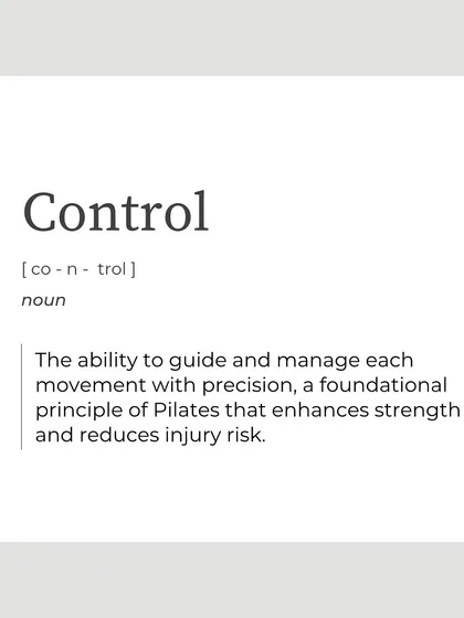 "Control" is the ability to guide each movement with precision. It's a foundational principle that enhances strength and reduces injury risk.