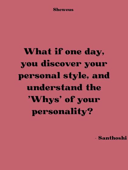 Have you ever wondered why you like certain things? Discovering your personal style helps you understand the 'whys' of your personality, making every choice, from your wardrobe to your career, more intentional.