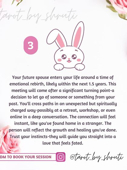 When and where will you meet your future spouse? This reading offers timelines and scenarios, whether it's during a period of personal growth, at a social gathering, or after an emotional rebirth.