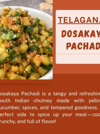 From Telangana, Dosakaya Pachadi is a tangy and spicy chutney made with yellow cucumber and tempered spices. It's a cool, crunchy, and flavorful side that adds a kick to any meal.
