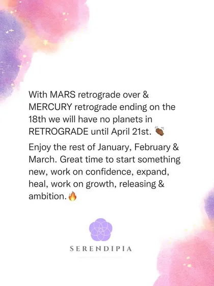 With Mars and Mercury retrograde ending, we have no planets in retrograde until April. This is a great time to start something new, work on confidence, expand, heal, and focus on growth and ambition.