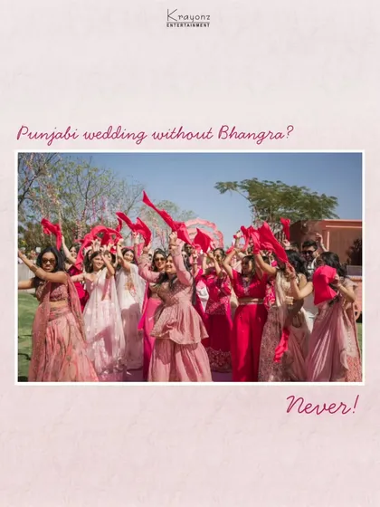 A Punjabi wedding without Bhangra? Never! The ladies of the family take over the dance floor with a high-energy performance.