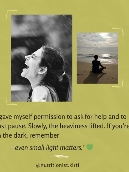 I gave myself permission to ask for help and to just pause. Slowly, the heaviness lifted. If you're in the dark, remember that even a small light matters. Healing is about taking those small, brave steps.