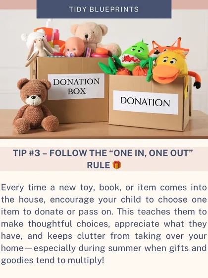Teach kids about mindful consumption with the "one in, one out" rule. Every time a new toy or book comes in, encourage your child to choose one item to donate, keeping clutter from taking over.