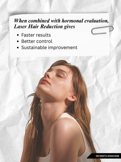 When I combine laser hair reduction with a thorough hormonal evaluation, my patients see faster results, have better control over regrowth, and achieve a sustainable improvement. It's about creating smooth skin that lasts.