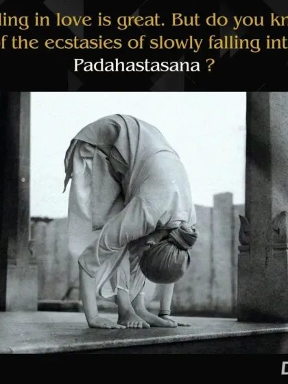 The ecstasy of slowly falling into Padahastasana. Hatha Yoga, when practiced as a live process, can lead to ecstatic states.