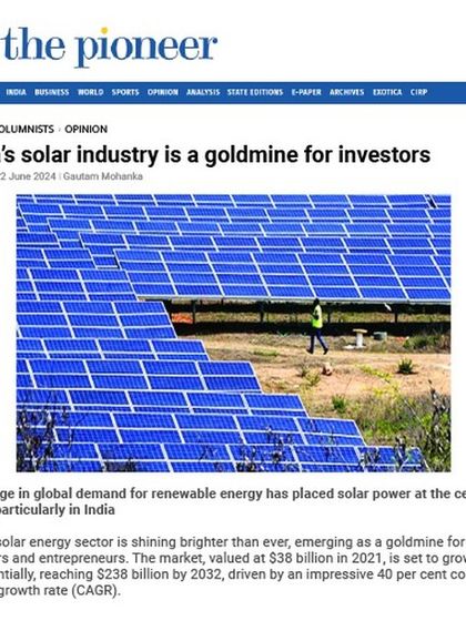 In an article for The Pioneer, our CEO, Mr. Gautam Mohanka, discusses why India's solar energy sector is a goldmine for investors and entrepreneurs, with the market set to grow exponentially.