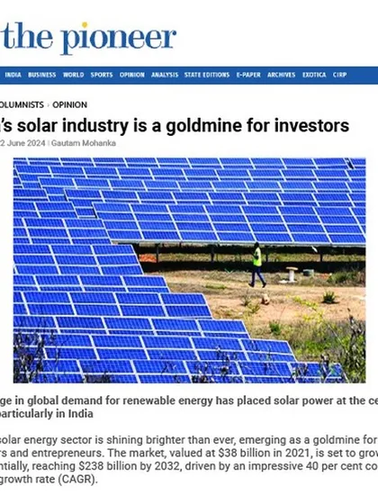 In an article for The Pioneer, our CEO, Mr. Gautam Mohanka, discusses why India's solar energy sector is a goldmine for investors and entrepreneurs, with the market set to grow exponentially.
