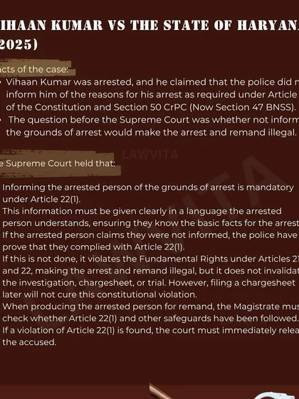 The case of Vihaan Kumar vs. The State of Haryana underscores the mandatory requirement to inform an arrested person of the grounds for arrest under Article 22(1) of the Constitution.