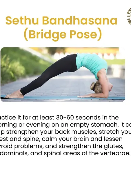 Sethu Bandhasana, or Bridge Pose, is fantastic for strengthening the glutes and back muscles while stretching the chest. It is a key pose for improving posture and relieving back tension.