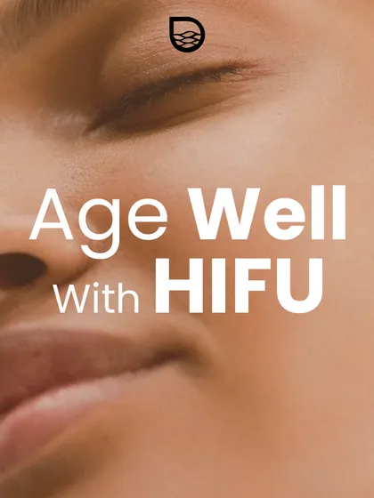 HIFU is a cornerstone of my 'Age Well' philosophy. It tightens and lifts the skin for a firmer, more youthful appearance, allowing you to age naturally and gracefully.