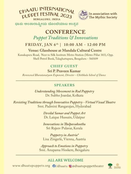 Our Dhaatu International Puppet Festival includes a conference on "Puppet Traditions & Innovations". This event brings together speakers from across India and the world to discuss the past, present, and future of puppetry.