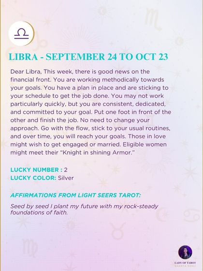 This weekly tarot reading for Libra is about good news on the financial front. It’s a sign that your methodical and consistent work is leading you toward your goals.
