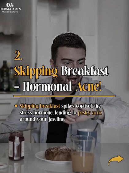 Skipping breakfast spikes cortisol, the stress hormone, which can lead to hormonal acne around your jawline.