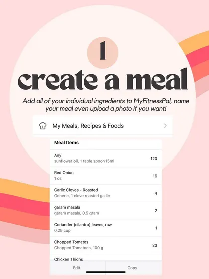 Step 1: Create a meal in your tracking app. Add all the individual ingredients to get an accurate calorie and macro count for the entire dish.