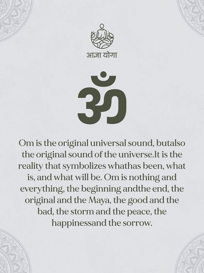 Om is the original universal sound, the beginning and the end. It is the reality that symbolizes what has been, what is, and what will be.