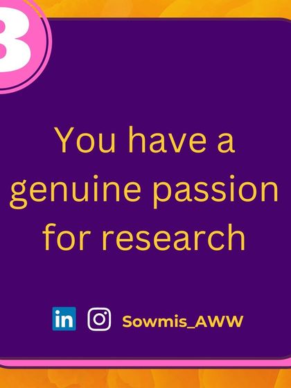 A key reason to pursue a PhD is having a genuine passion for research. The journey is long, and this passion will be your fuel.