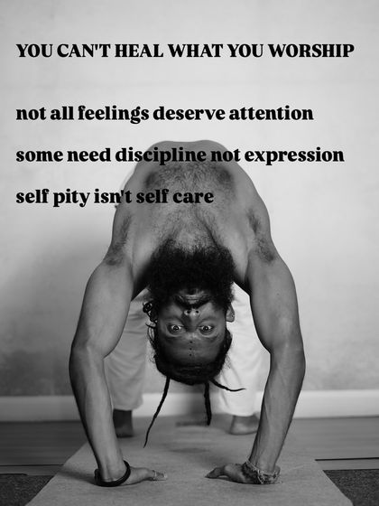 Healing requires discipline, not indulgence. Constantly expressing or worshipping painful emotions can reinforce them. Sometimes, the most healing action is to apply discipline and cultivate equanimity.