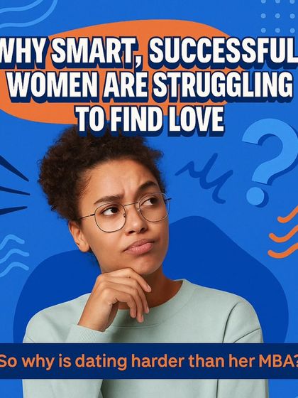 The lead-in to our infographic series, posing the question of why smart, successful women are struggling to find love.