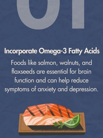 Incorporating omega-3 fatty acids is essential for brain function and mental health. I advise including foods like walnuts and flaxseeds in your diet to help reduce symptoms of anxiety and support cognitive wellness.