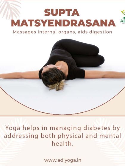 Supta Matsyendrasana, the Reclined Spinal Twist, is a gentle yet powerful pose. It massages internal organs, aids digestion, and helps manage diabetes by addressing both physical and mental health.