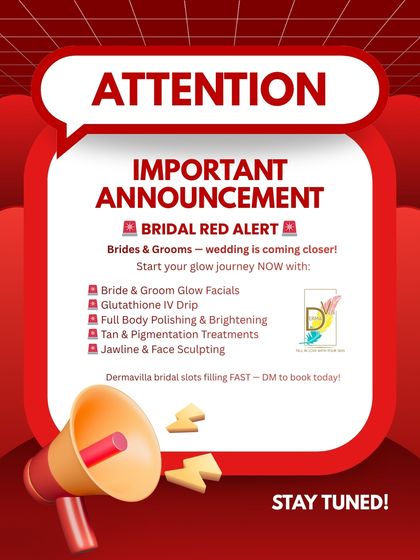 This is a bridal red alert for all brides and grooms. The wedding is approaching, and now is the time to start your glow journey with treatments like facials, Glutathione IV drips, and full-body polishing.