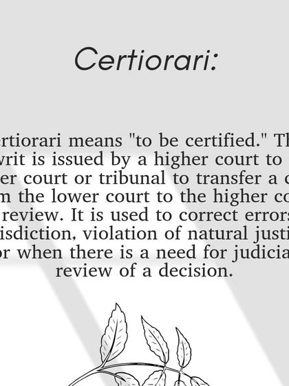 The writ of Certiorari, meaning "to be certified," is used by a higher court to review a case from a lower court to correct errors of jurisdiction or law.