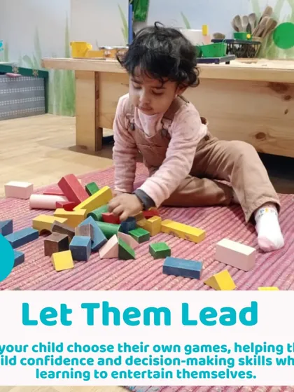 Letting them lead. This child is free to explore the blocks in his own way, building decision-making skills and self-reliance.