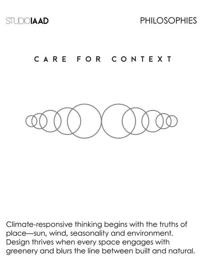 'Care for Context' is fundamental to our practice. Climate-responsive thinking begins with understanding the truths of a place: its sun, wind, and environment. Design thrives when it engages with greenery and blurs the line between the built and the natural.