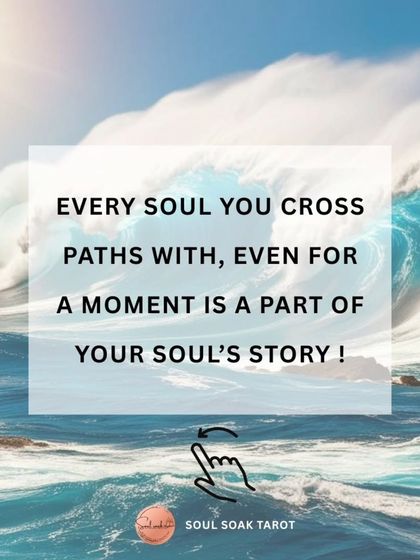 Every soul you cross paths with, even for a brief moment, is a part of your soul's story. Each one contributes a sentence or a chapter to your journey.
